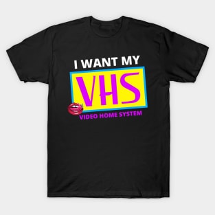 I Want My VHS T-Shirt